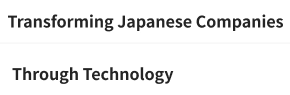 Transforming Japanese Companies Through Technology