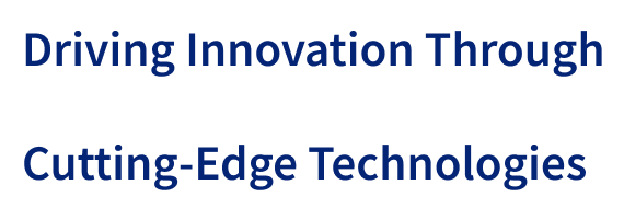 Driving Innovation Through Cutting-Edge Technologies